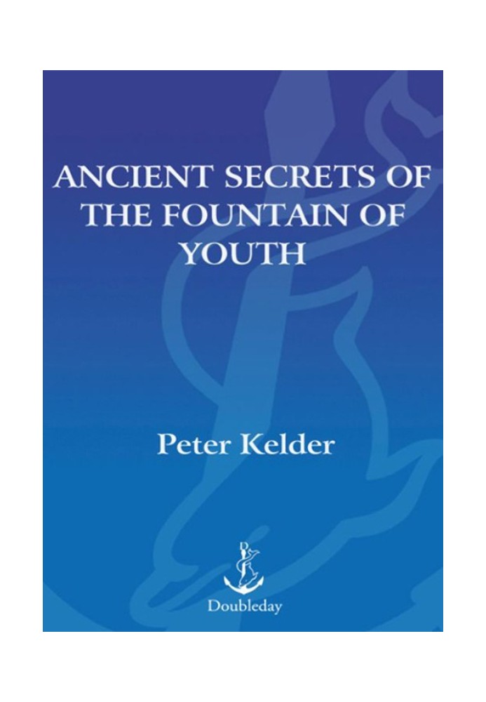 Ancient Secrets of the Fountain of Youth