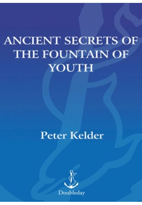 Ancient Secrets of the Fountain of Youth