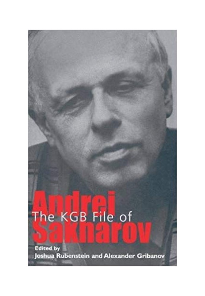 The KGB File of Andrei Sakharov