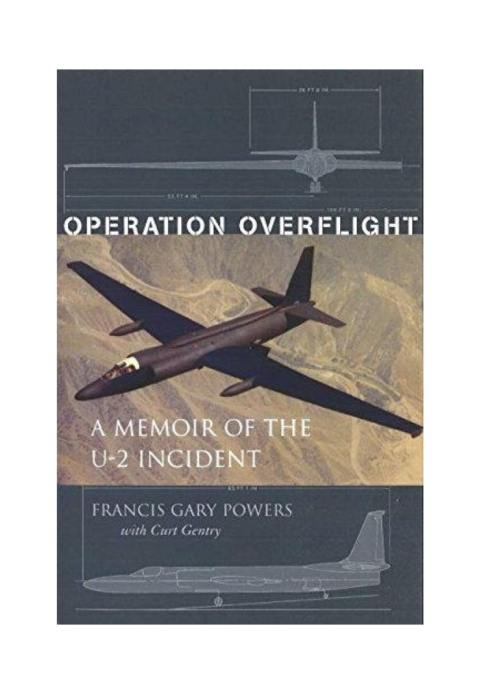 Operation Overflight: A Memoir of the U-2 Incident