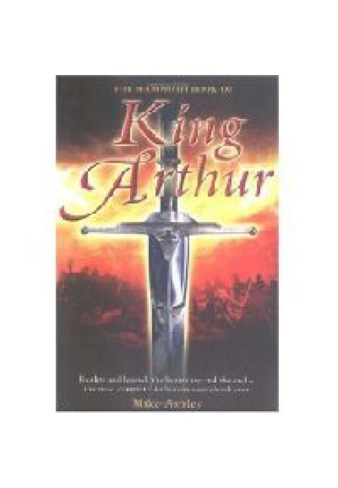 The Mammoth Book of King Arthur: Reality and Legend, the Beginning and the End: The Most Complete Arthurian Sourcebook Ever