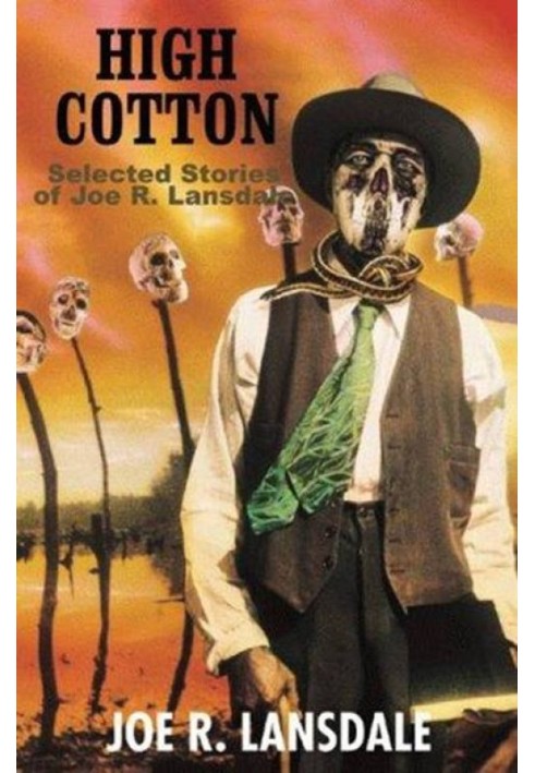 High Cotton: Selected Stories of Joe R. Lansdale