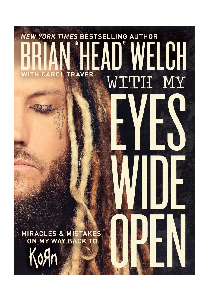 With My Eyes Wide Open: Miracles and Mistakes on My Way Back to KoRn