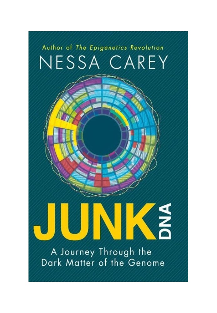 Junk DNA: A Journey Through the Dark Matter of the Genome