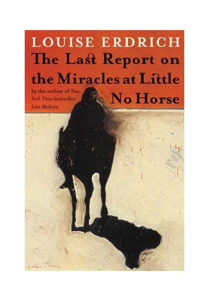 The Last Report on the Miracles at Little No Horse