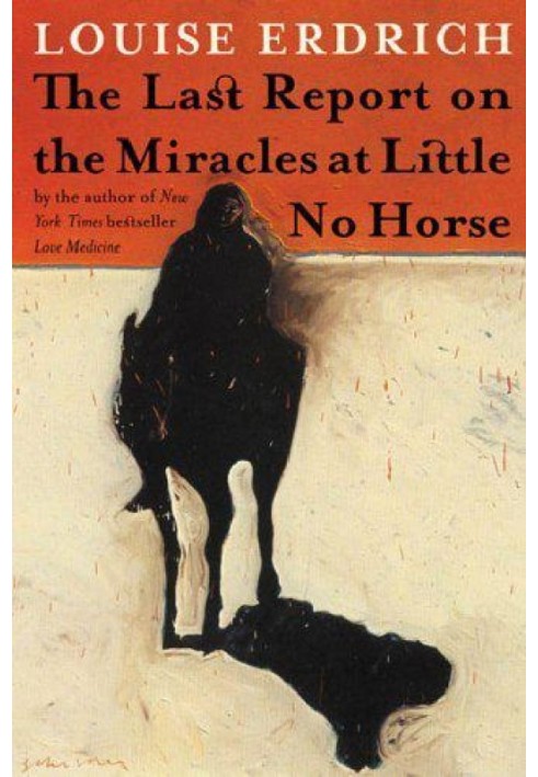 The Last Report on the Miracles at Little No Horse