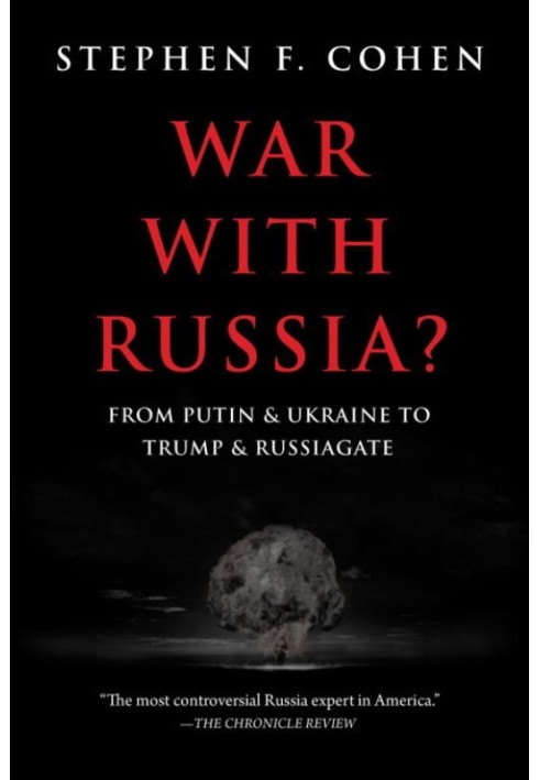 War with Russia?: From Putin and Ukraine to Trump and Russiagate