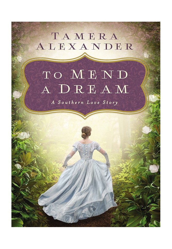 To Mend a Dream : A Southern Love Story