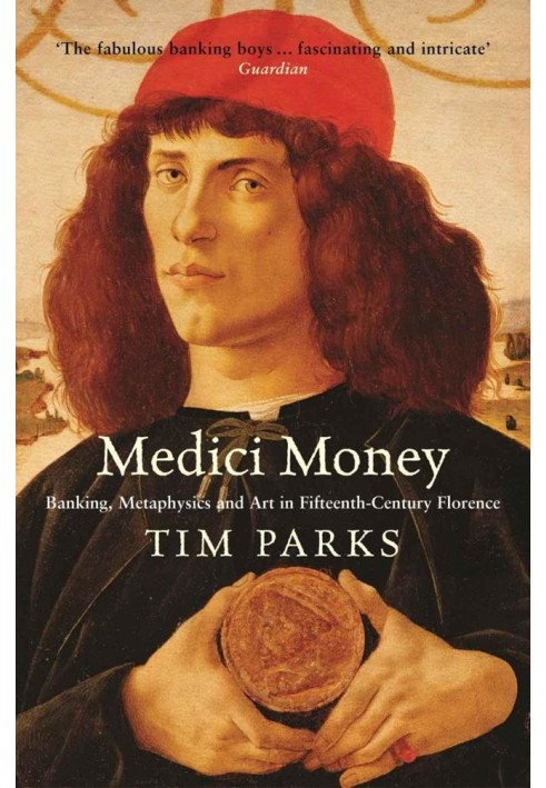 Medici Money: Banking, metaphysics and art in fifteenth-century Florence