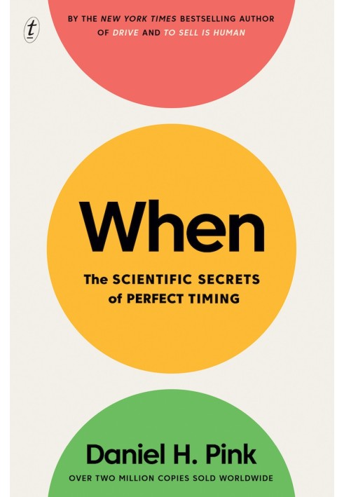 When: The Scientific Secrets of Perfect Timing