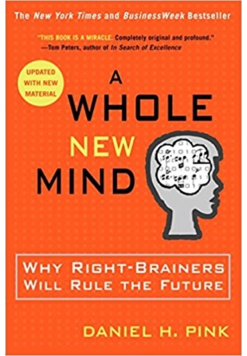 A Whole New Mind: Why Right-Brainers Will Rule the Future