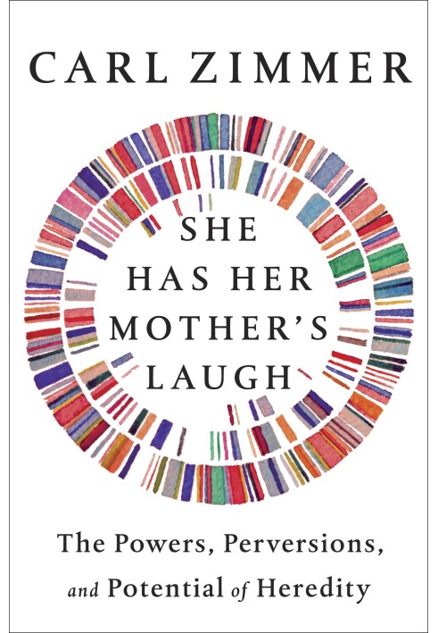 She Has Her Mother's Laugh: The Powers, Perversions, and Potential of Heredity