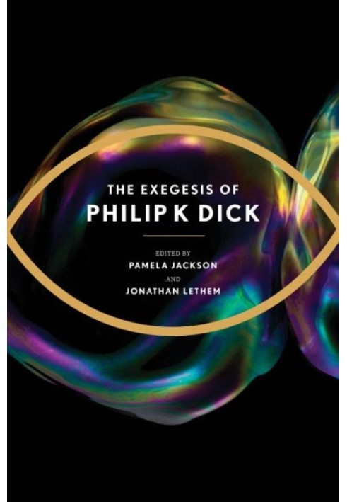 The Exegesis of Philip K. Dick