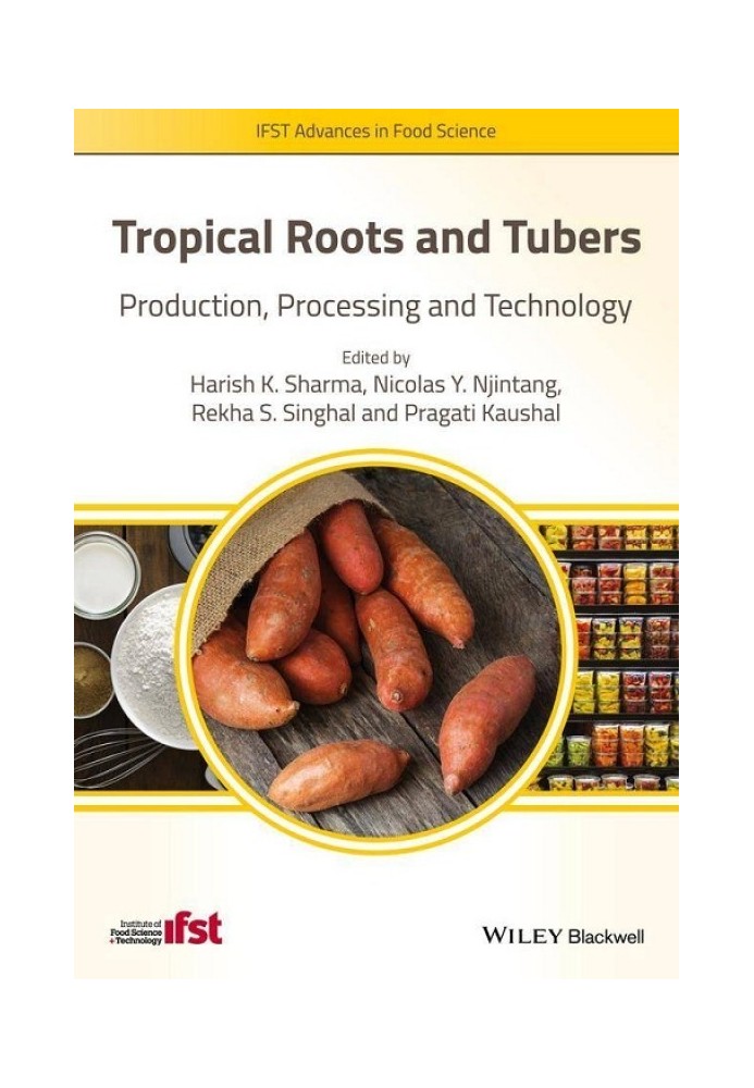 Тропічні корені та бульби. Виробництво, переробка та технологія