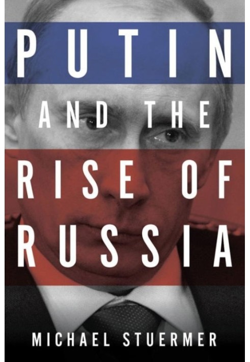 Putin and the Rise of Russia