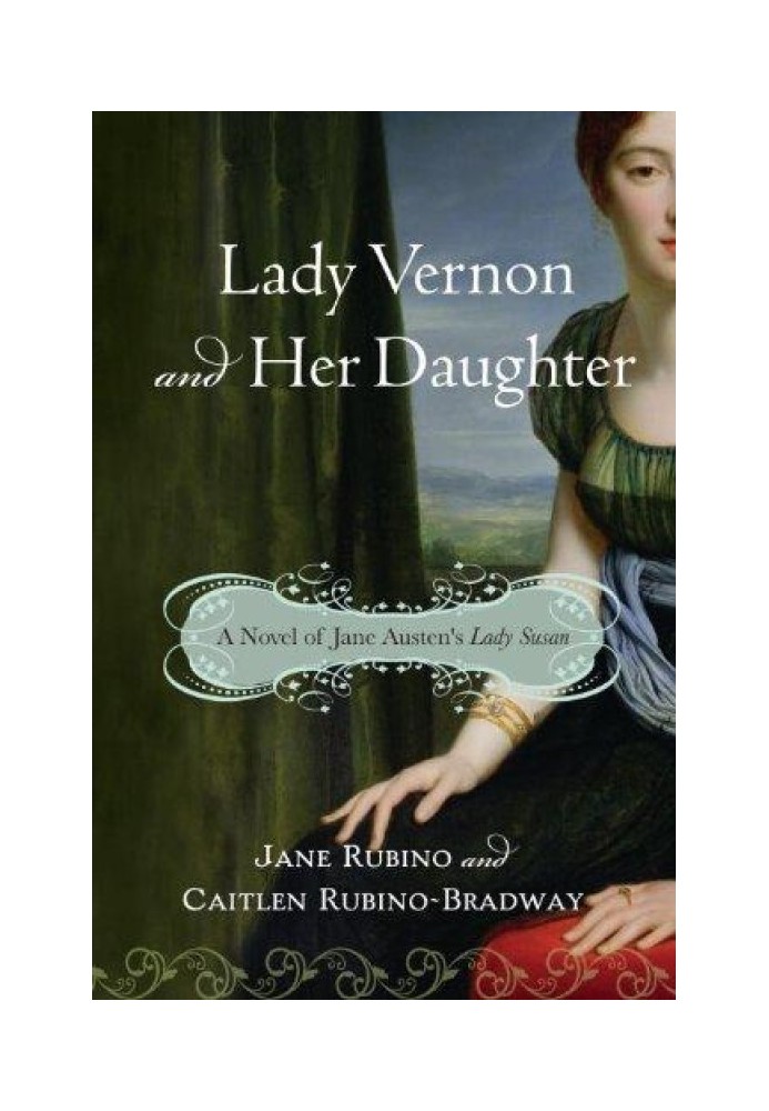 Lady Vernon and Her Daughter: A Novel of Jane Austen's Lady Susan