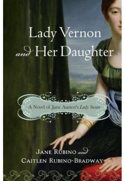 Lady Vernon and Her Daughter: A Novel of Jane Austen's Lady Susan