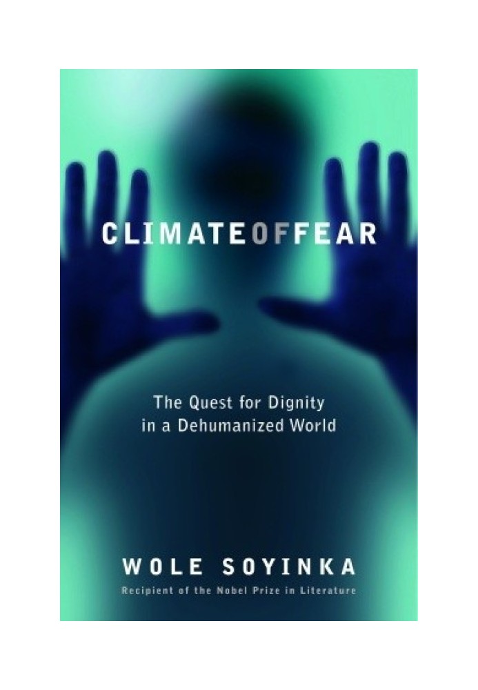 Climate of Fear : The Quest for Dignity in a Dehumanized World