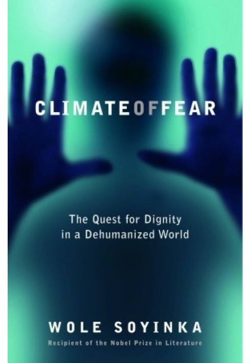 Climate of Fear : The Quest for Dignity in a Dehumanized World