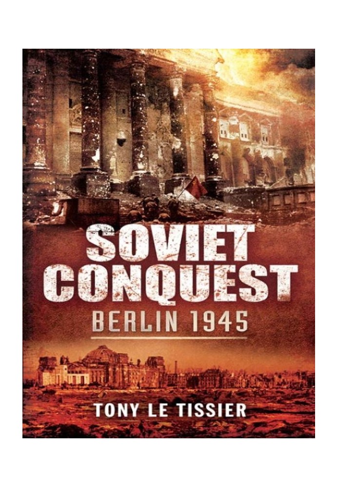 Soviet Conquest: Berlin 1945