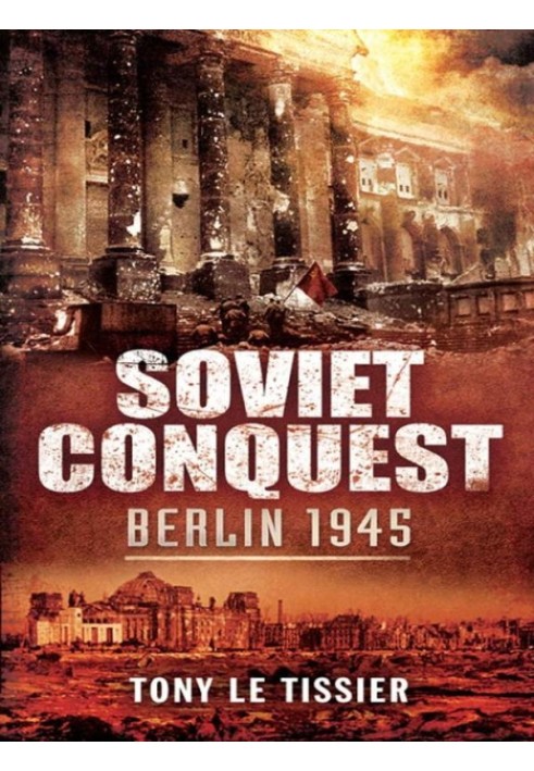 Soviet Conquest: Berlin 1945