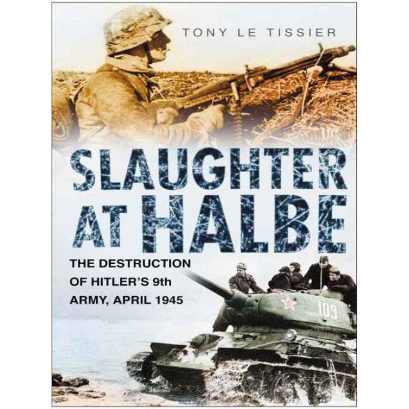 Slaughter at Halbe: The...