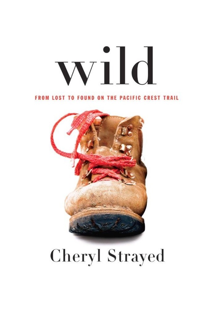 Wild : Від загубленого до знайденого на Pacific Crest Trail