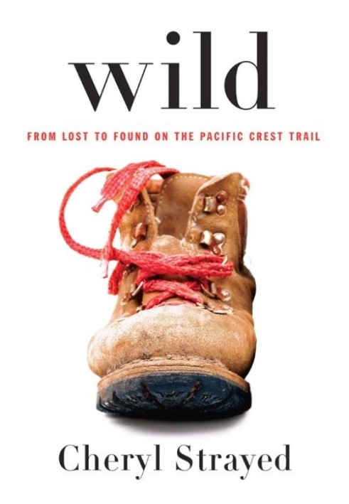 Wild : Від загубленого до знайденого на Pacific Crest Trail