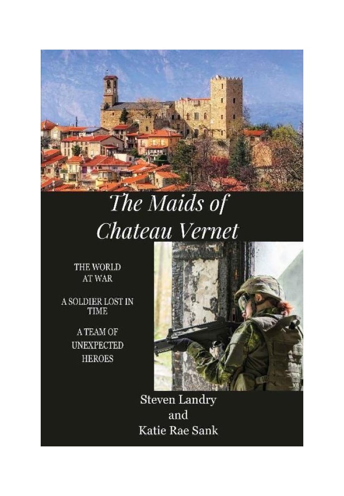 The Maids of Chateau Vernet: A Soldier Lost in Time