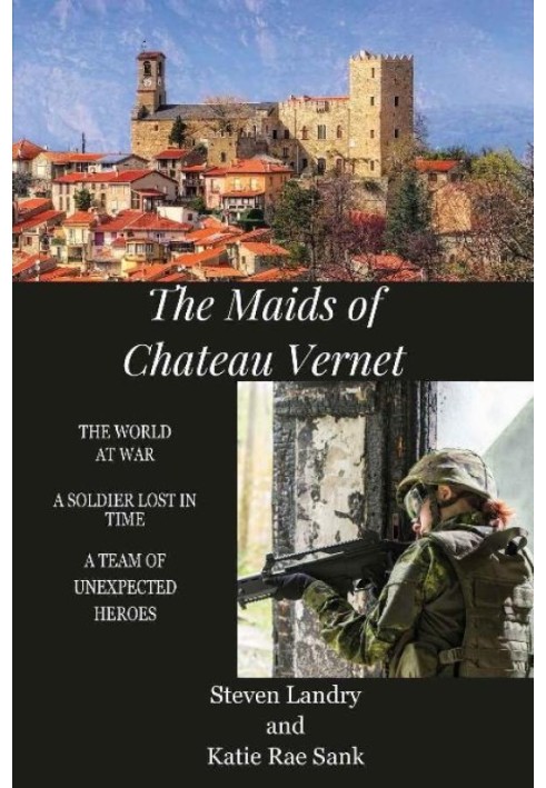 The Maids of Chateau Vernet: A Soldier Lost in Time