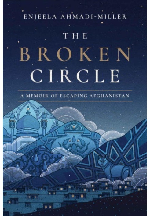 The Broken Circle: A Memoir of Escaping Afghanistan