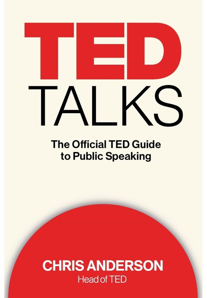 TED Talks: The Official TED Guide to Public Speaking