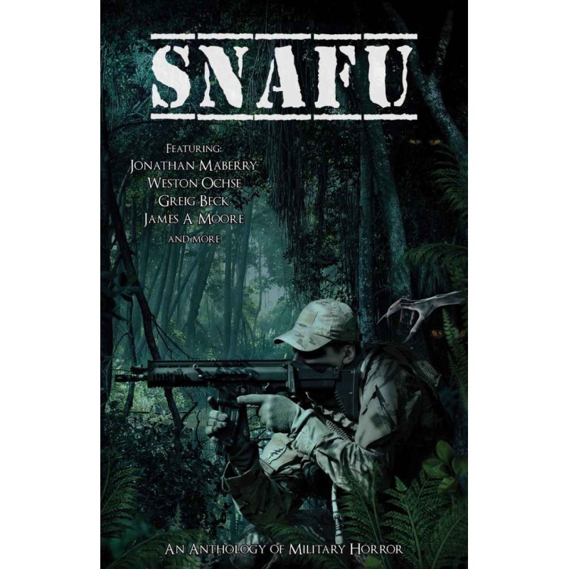 SNAFU: An Anthology of...