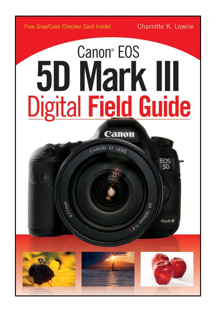 Canon® EOS 5D Mark III Digital Field Guide