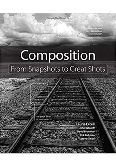 Composition: From Snapshots to Great Shots