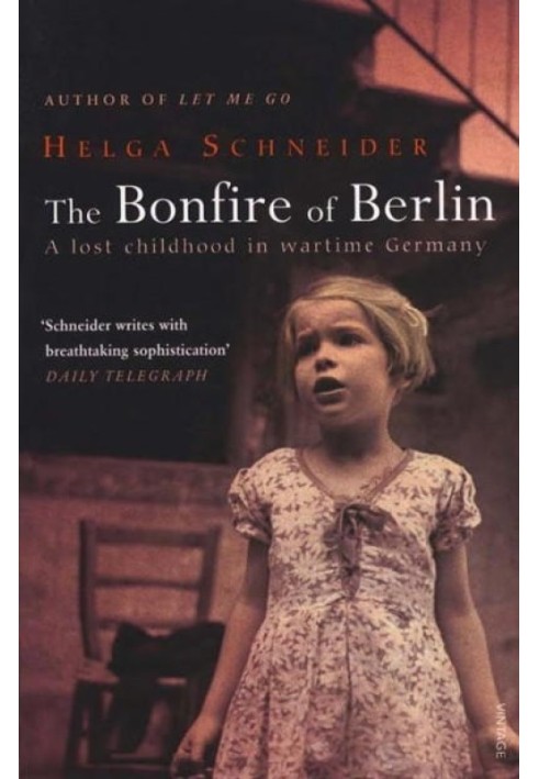 The Bonfire of Berlin: A Lost Childhood in Wartime Germany