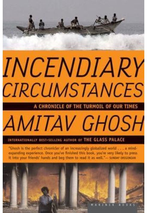 Incendiary Circumstances: A Chronicle of the Turmoil of Our Times