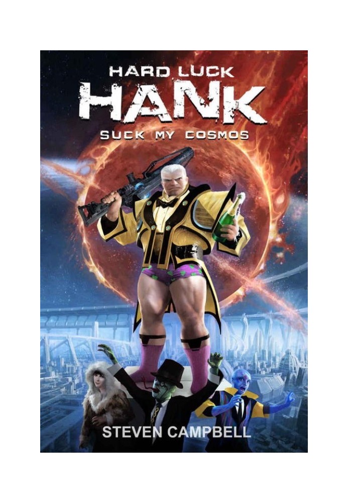 Hard Luck Hank: Suck My Cosmos