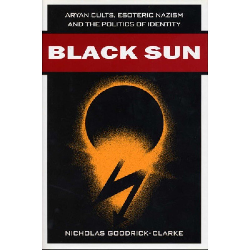 Black Sun: Aryan Cults,...