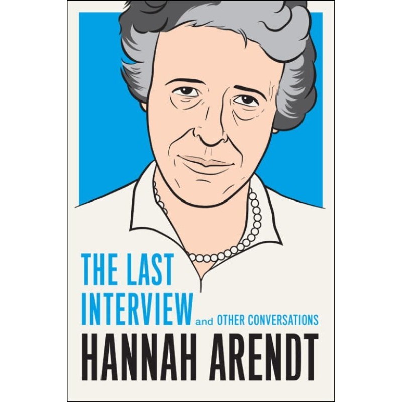 Hannah Arendt: The Last...