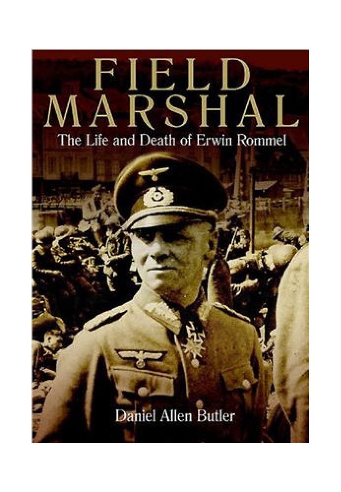 Field Marshal: The Life and Death of Erwin Rommel