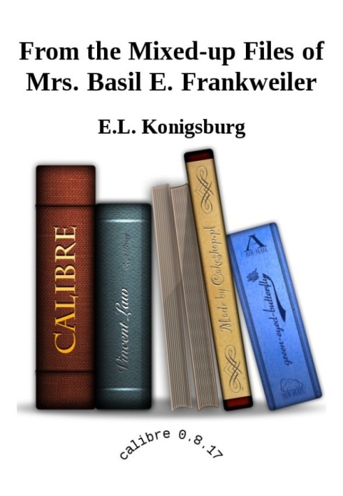 From the Mixed-Up Files of Mrs. Basil E. Frankweiler