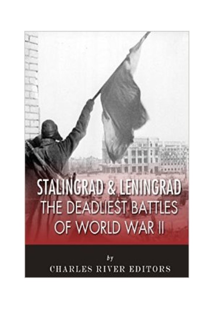 Сталинград и Ленинград: самые смертоносные сражения Второй мировой войны