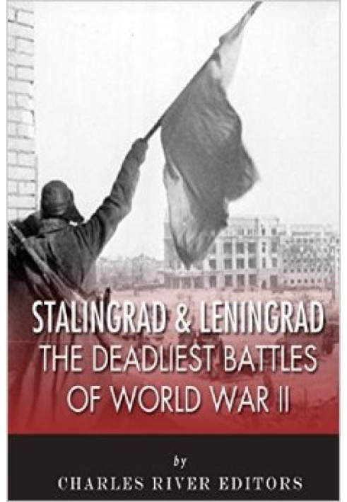 Сталинград и Ленинград: самые смертоносные сражения Второй мировой войны