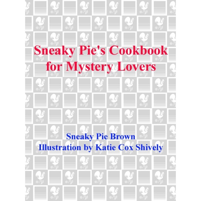 Sneaky Pie's Cookbook For...