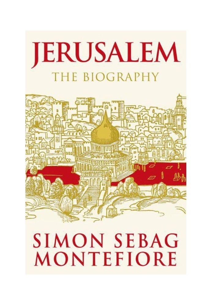 Jerusalem: The Biography