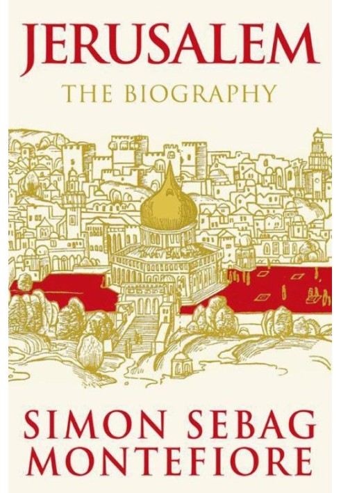 Jerusalem: The Biography