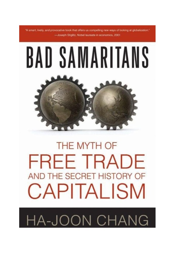 Bad Samaritans: The Myth of Free Trade and the Secret History of Capitalism