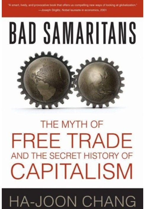 Bad Samaritans: The Myth of Free Trade and the Secret History of Capitalism