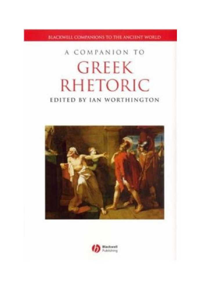 A Companion to Greek Rhetoric